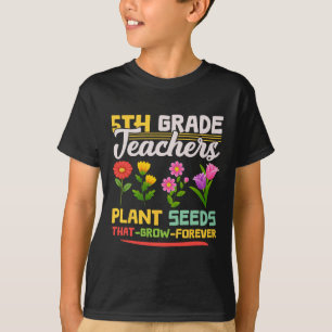 T-shirt Enseignants de 5e année Semences Plantes qui grand