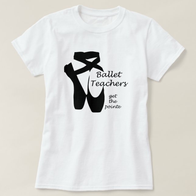 T-shirt Enseignants de ballet Ballerina Pointe Danse Top (Design devant)