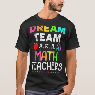 T-shirt Enseignants en mathématiques Dream Team Enseignant