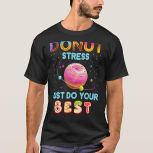 T-shirt Enseignants Tester Jour Donut Stress Juste Faire V