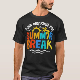 T-shirt Enseigner aux amoureux Je travaille pour les vacan