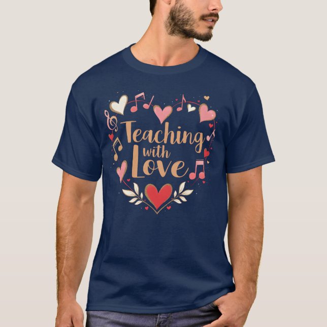T-shirt Enseigner avec l'amour Musiceacher (Devant)