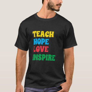 T-shirt Enseigner Espoir Amour Inspirer Enseignant Sensibi
