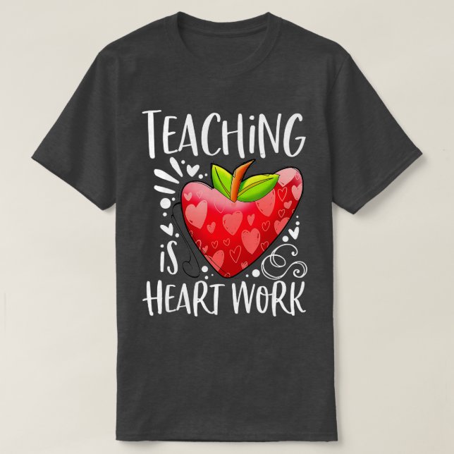 T-shirt Enseigner est le travail du coeur Valentine's Day  (Design devant)