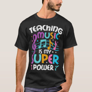 T-shirt Enseigner La Musique Est Ma Superpuissance Musique