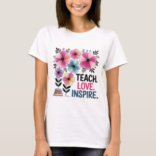 T-shirt Enseigner L'Amour Inspirer Chemise   Enseignant Fl