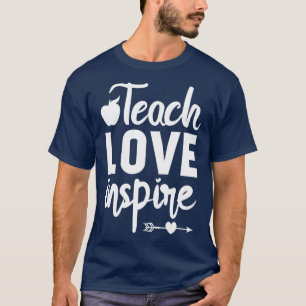 T-shirt Enseigner l'amour inspirer enseignant appréciation
