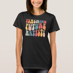 T-shirt Enseigner Le Futur Artiste Professeur Retour À L'É