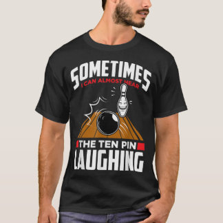 T-shirt Entendez Le Rire À Dix Épingles - Drôle Bowler & B