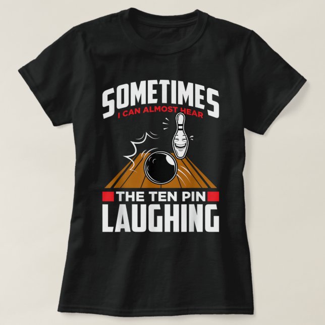 T-shirt Entendez Le Rire À Dix Épingles - Drôle Bowler & B (Design devant)