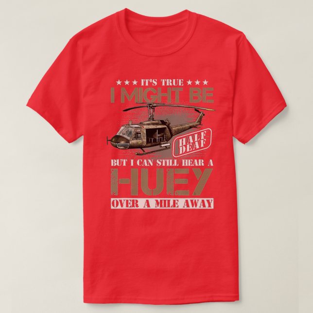 T-shirt Entendez un Huey à un kilomètre de Vietnam vétéran (Design devant)