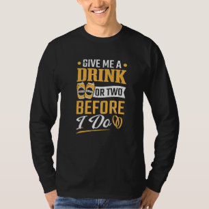 T-shirt Enterrement de vie de garçon Un verre ou deux avan