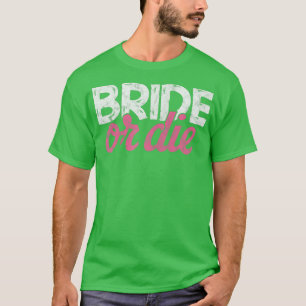 T-shirt Enterrement de vie de jeune fille de la mariée ou 