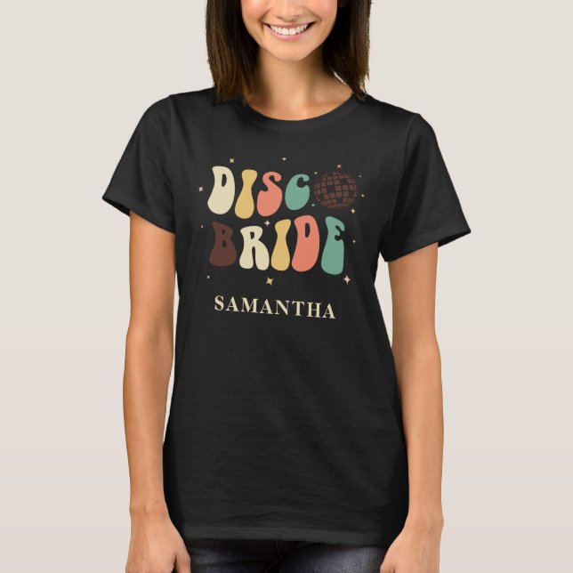T-shirt Enterrement de vie de jeune fille Disco Mariée sur (Devant)