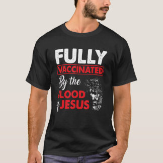 T-shirt Entièrement Vacciné Par Le Sang De Dieu Chrétien