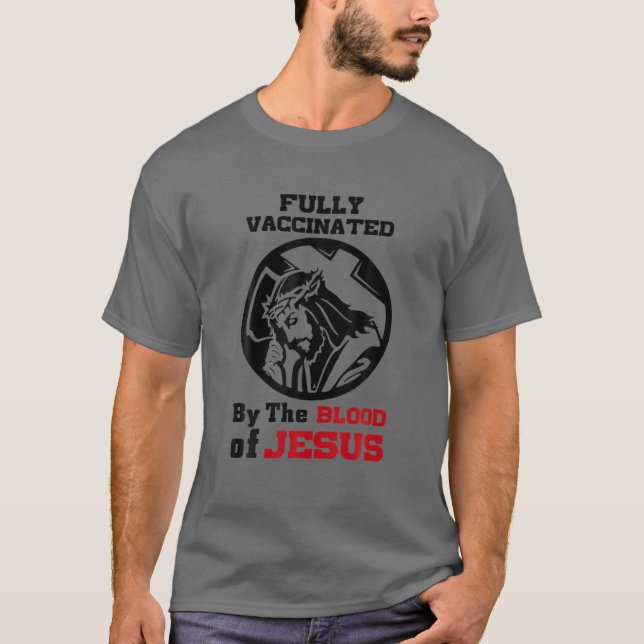 T-shirt Entièrement Vacciné Par Le Sang De Jésus (Devant)