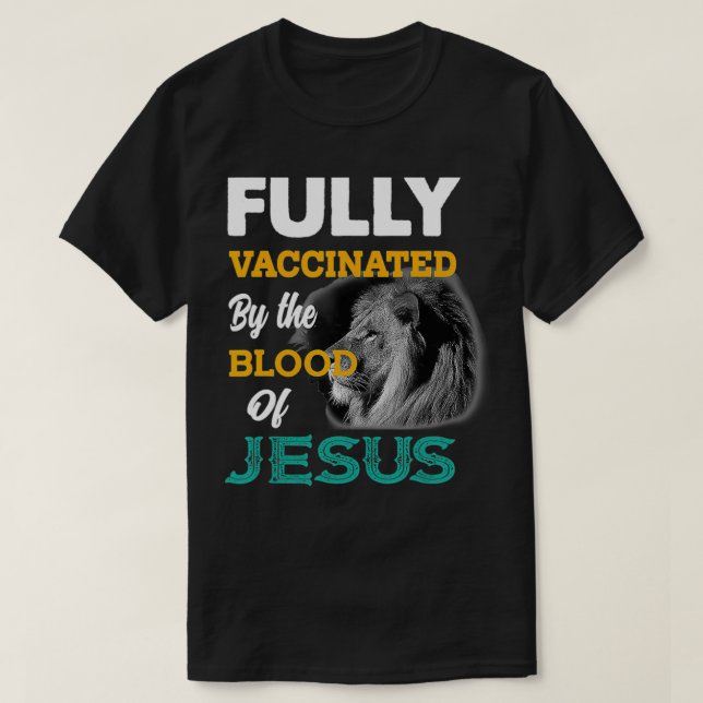 T-shirt Entièrement vacciné par le sang de Jésus (Design devant)