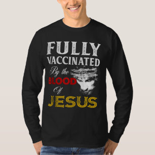 T-shirt Entièrement Vacciné Par Le Sang De Jésus-Christ