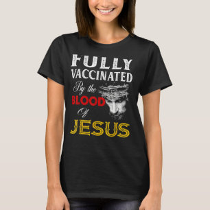 T-shirt Entièrement Vacciné Par Le Sang De Jésus-Christ 4
