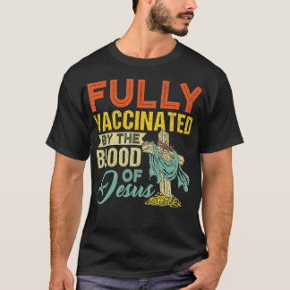 T-shirt Entièrement Vacciné Par Le Sang De Jésus Drôle Chr