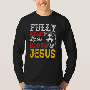 T-shirt Entièrement Vacciné Par Le Sang De Jésus Foi Chris
