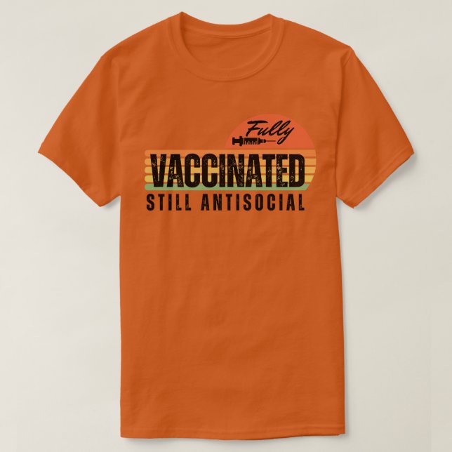 T-shirt Entièrement Vacciné Toujours Antisocial (Design devant)