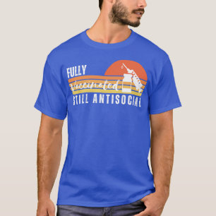 T-shirt Entièrement Vacciné Toujours Antisocial 6
