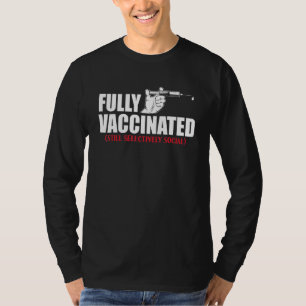 T-shirt Entièrement Vacciné Toujours Antisocial Sélectivem