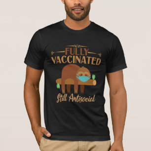 T-shirt Entièrement Vacciné Toujours Antisocial Sleepy Slo