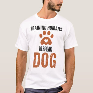 T-shirt Entraînement amusant Les humains parlent Dog a Dog