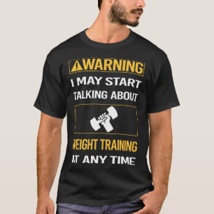 T-shirt Entraînement de poids d'avertissement amusant