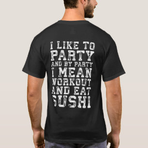 T-shirt Entraînement et manger du Sushi (J'aime faire la f