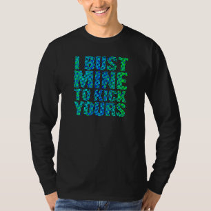 T-shirt Entraînement - J'Ai Bousculé Le Mien Pour Tirer Su
