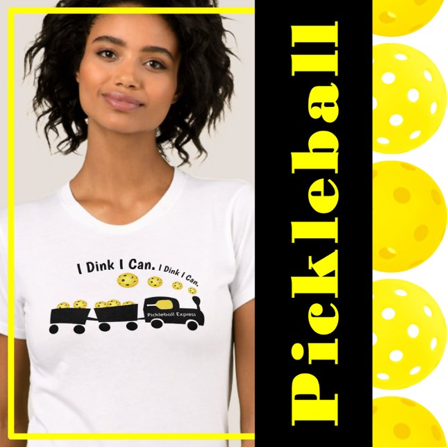 T-shirt Entraînement Pickball Je Dink Je Peux Yellow Ball (pickleball training - I dink I can - yellow pickleballs)
