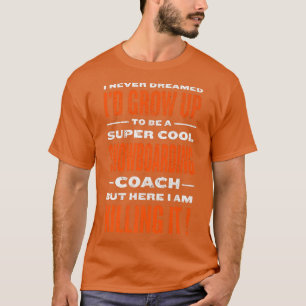 T-shirt Entraîneur de snowboard cool Humour de snowboardeu