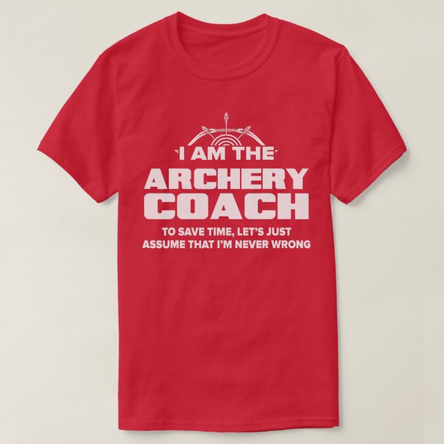 T-shirt Entraîneur de tir à l'arc Drôle cadeau Supposons q (Design devant)