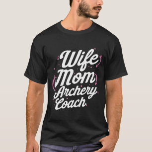 T-shirt Entraîneur de tir à l'arc Maman Épouse Joueuse Ins