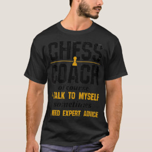 T-shirt Entraîneur D'Échecs Drôle Bien Sûr Je Me Parle À M