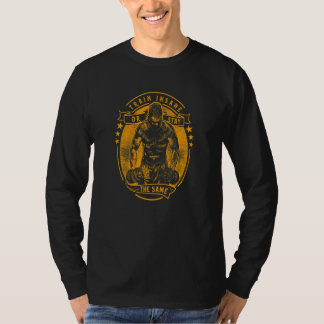 T-shirt Entraînez-vous de manière folle ou restez pareil