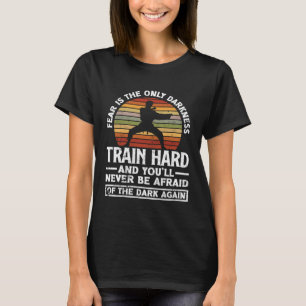 T-shirt Entraînez-vous dur n'ayez pas peur Aïkido Karaté J