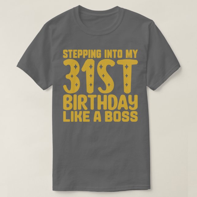T-shirt Entrée Dans Mon 31E Anniversaire Comme Un Patron 2 (Design devant)