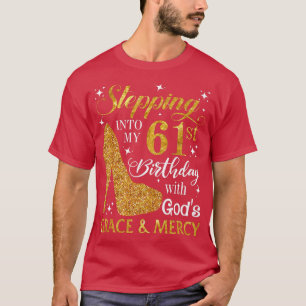 T-shirt Entrée dans mon 61e anniversaire avec la grâce des
