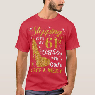 T-shirt Entrée dans mon 61e anniversaire avec la grâce des