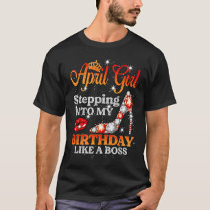 T-shirt Entrée Dans Mon Anniversaire Comme Un Patron Avril
