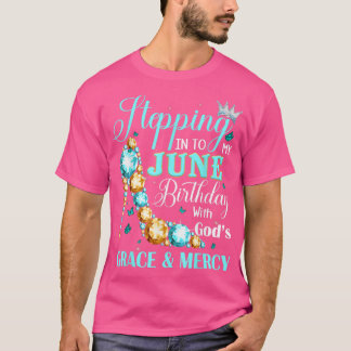 T-shirt Entrée Dans Mon Anniversaire De Juin Avec La Grâce