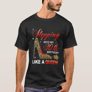 T-shirt Entrée En Mon 30E Anniversaire Comme Une Reine Dep