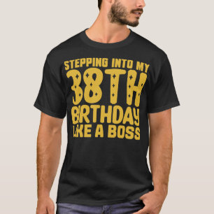 T-shirt Entrée En Mon 38E Anniversaire Comme Un Patron 2