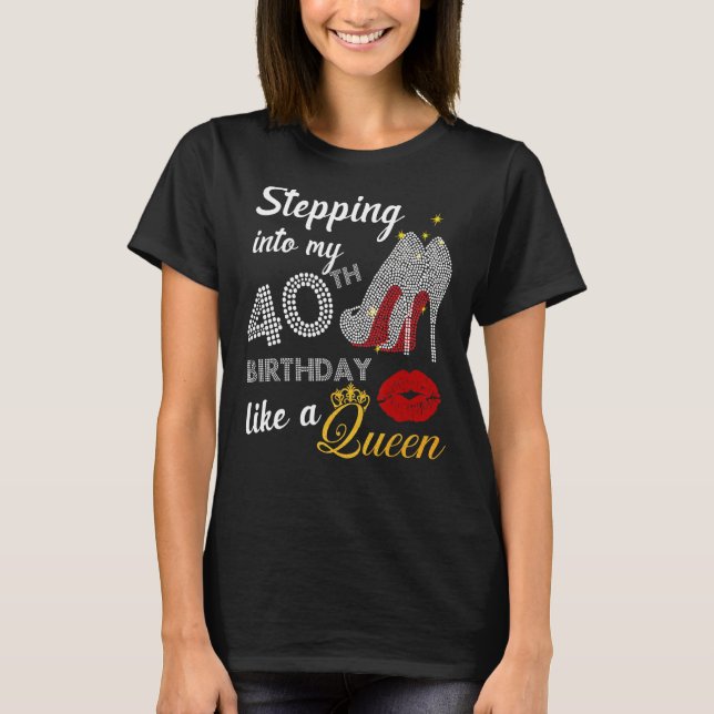 T-shirt Entrée En Mon 40E Anniversaire Comme Une Reine (Devant)