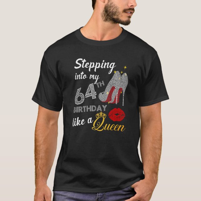T-shirt Entrée En Mon 64E Anniversaire Comme Une Reine (Devant)
