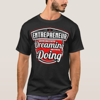 T-shirt Entrepreneur Quelqu'Un Qui A Arrêté De Rêver Et D'